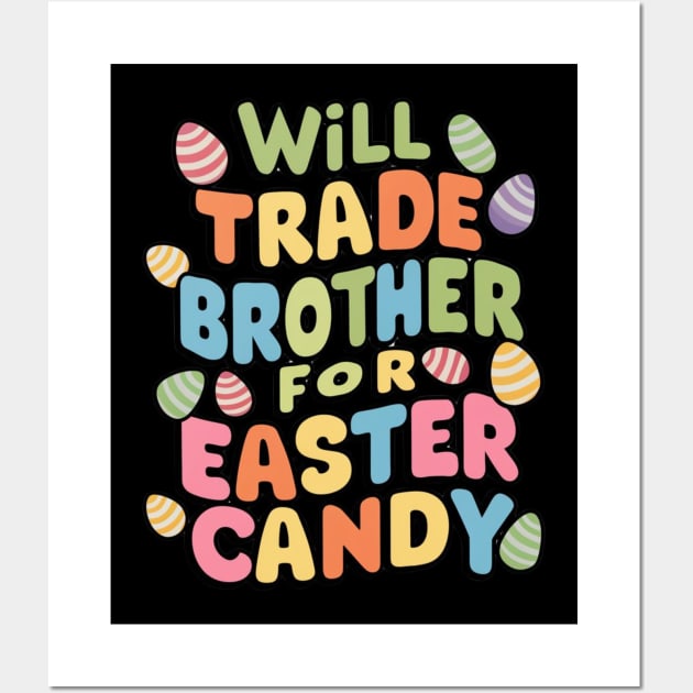 Will Trade Brother For Easter Candy Wall Art by Dylante